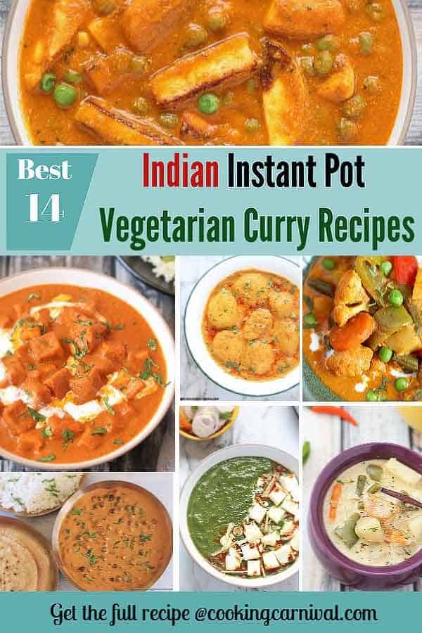 Collage of Vegetarian Indian Curry recipes made in Instant Pot Pressure cooker